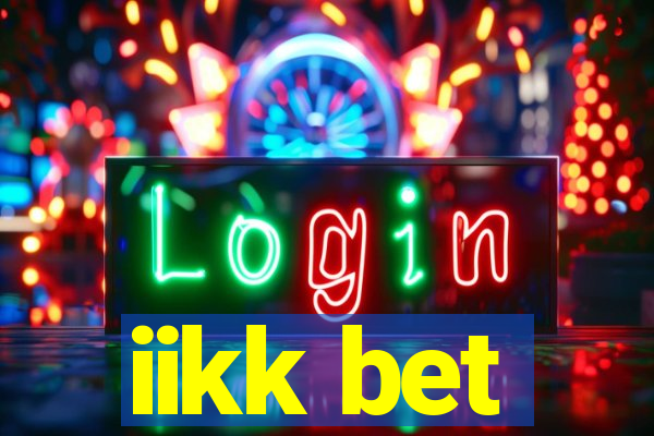 iikk bet